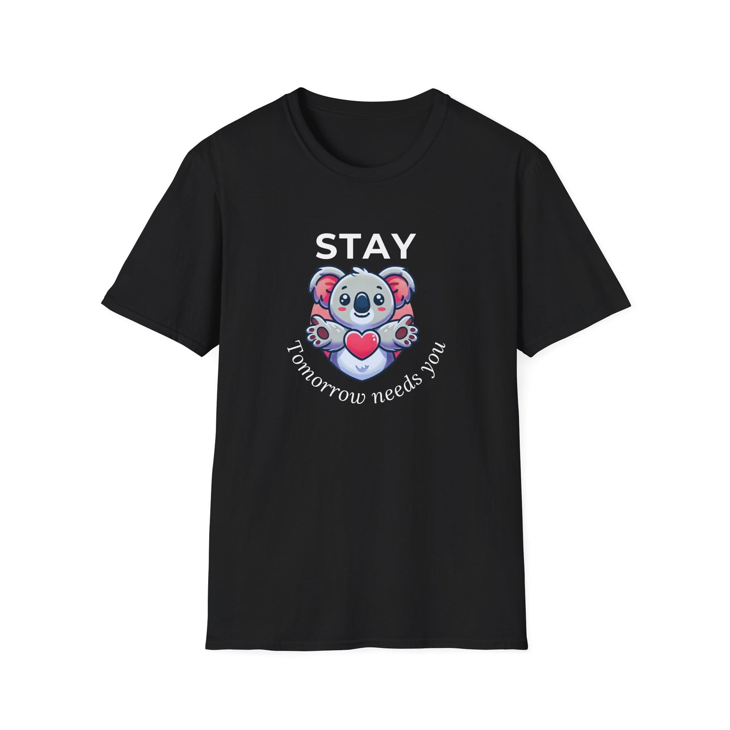 Stay – Tomorrow Needs You Koala Unisex T-Shirt – Softstyle Graphic Tee for Self-Care and Positivity