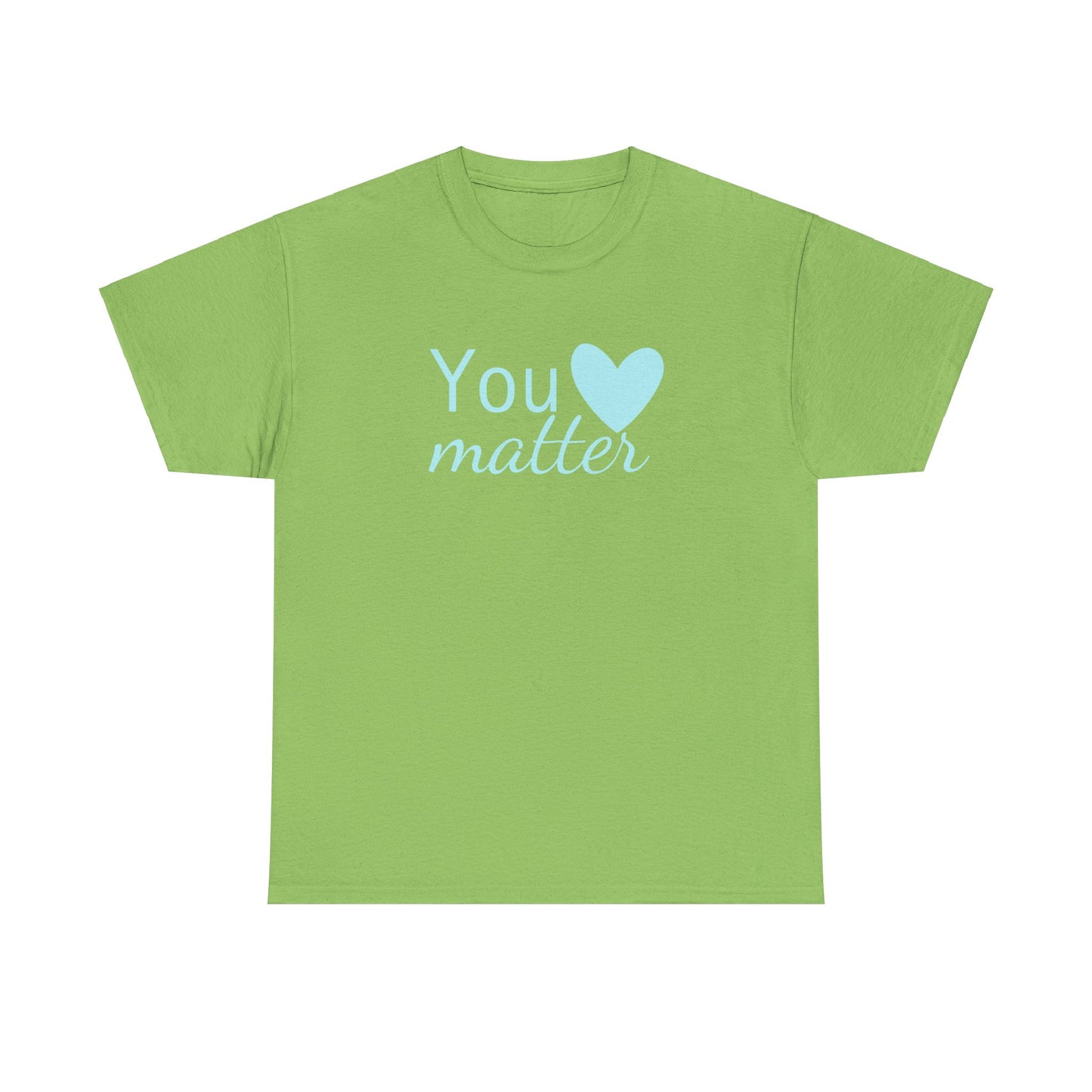 You Matter Unisex Cotton Tee – Inspirational Comfort Wear