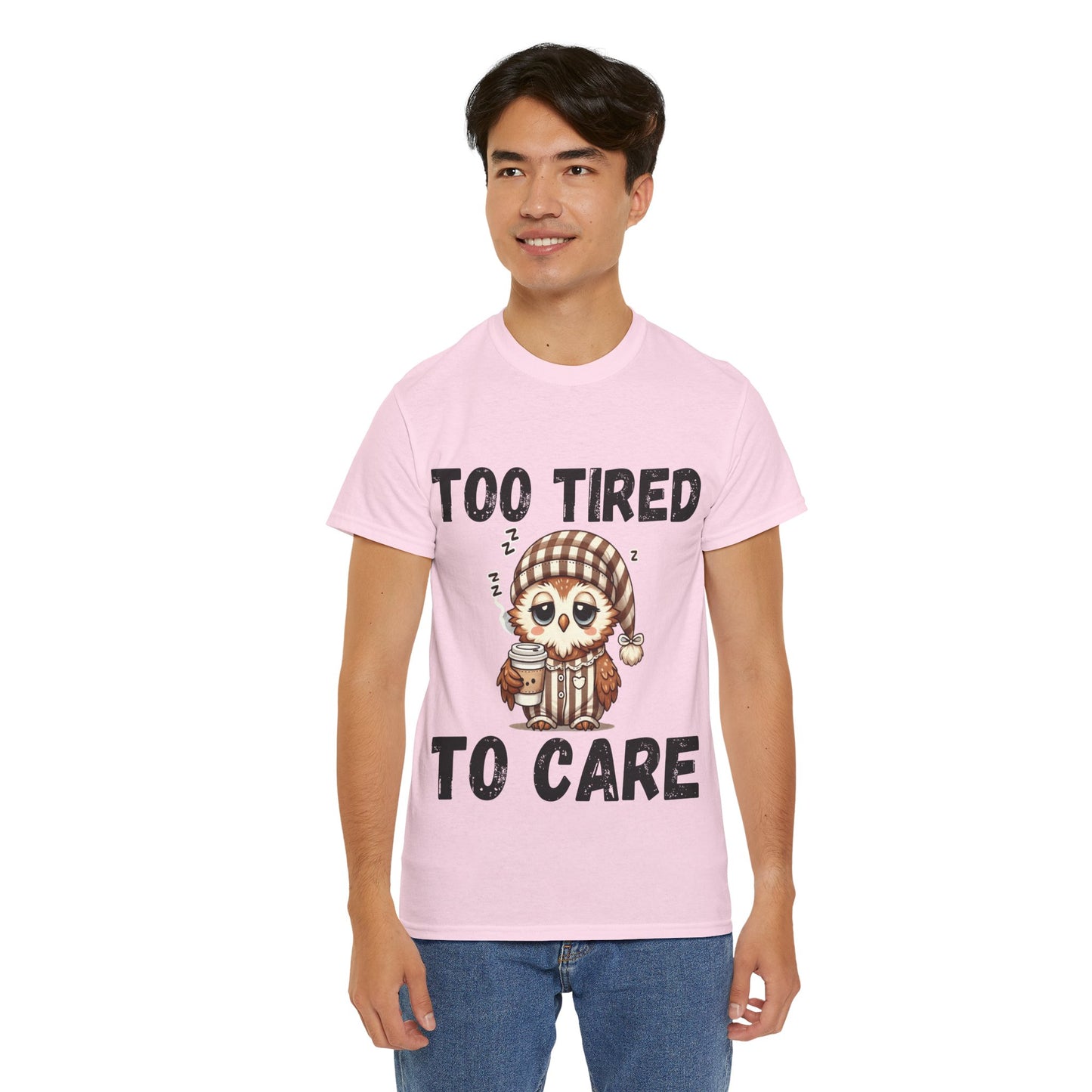 Too Tired to Care Tee