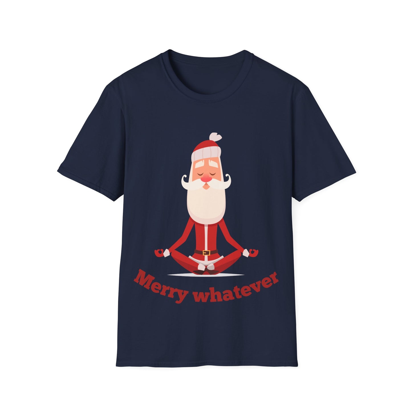 Merry Whatever Unisex Softstyle T-Shirt - Fun Holiday Tee for Christmas Cheer
