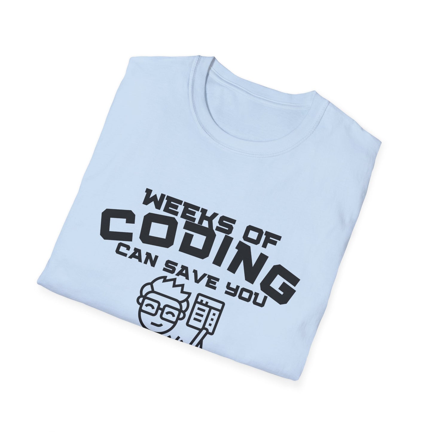 Weeks of Coding Can Save You Hours Of Planning- Unisex Softstyle T-Shirt - Perfect for Programmers & Tech Enthusiasts!