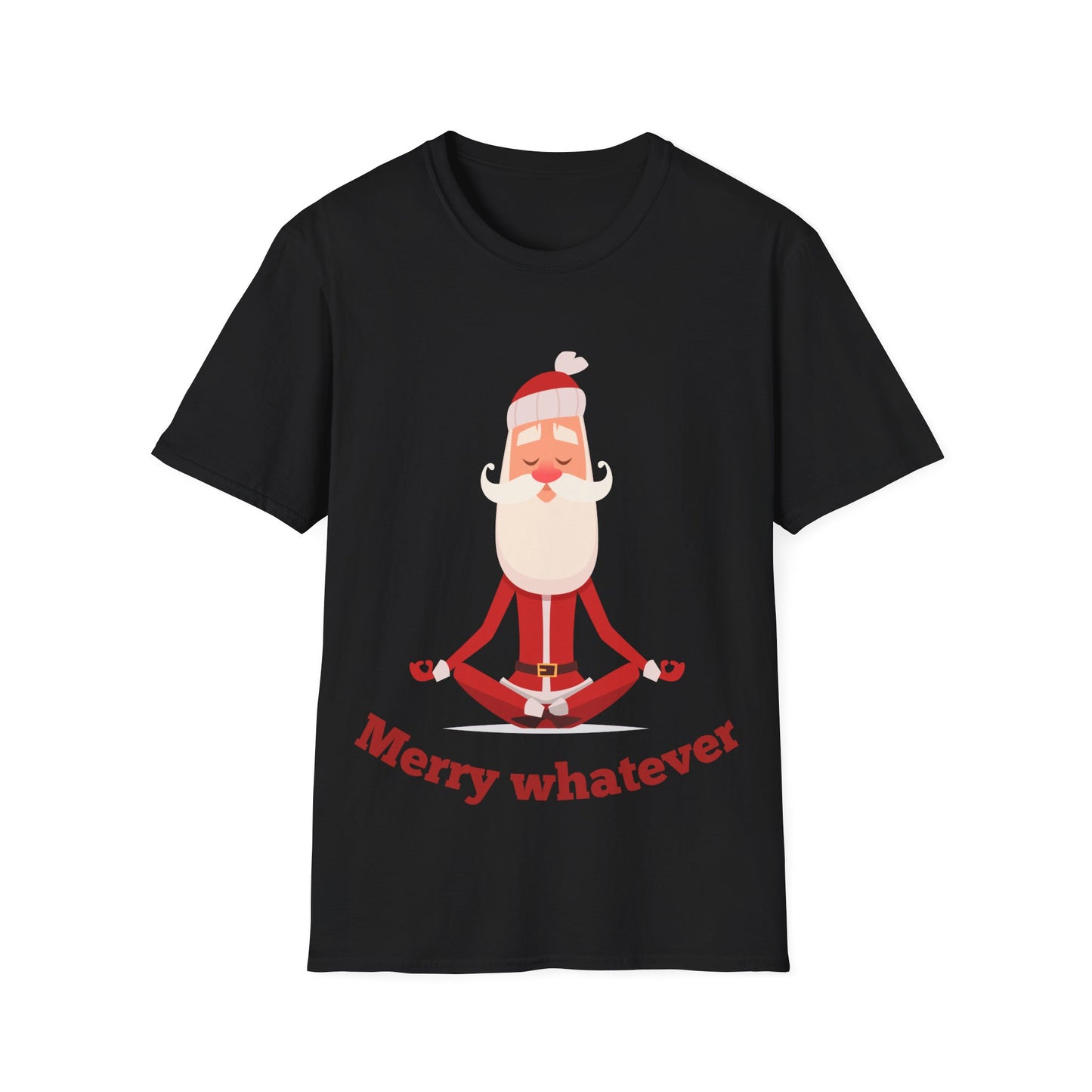 Merry Whatever Unisex Softstyle T-Shirt - Fun Holiday Tee for Christmas Cheer