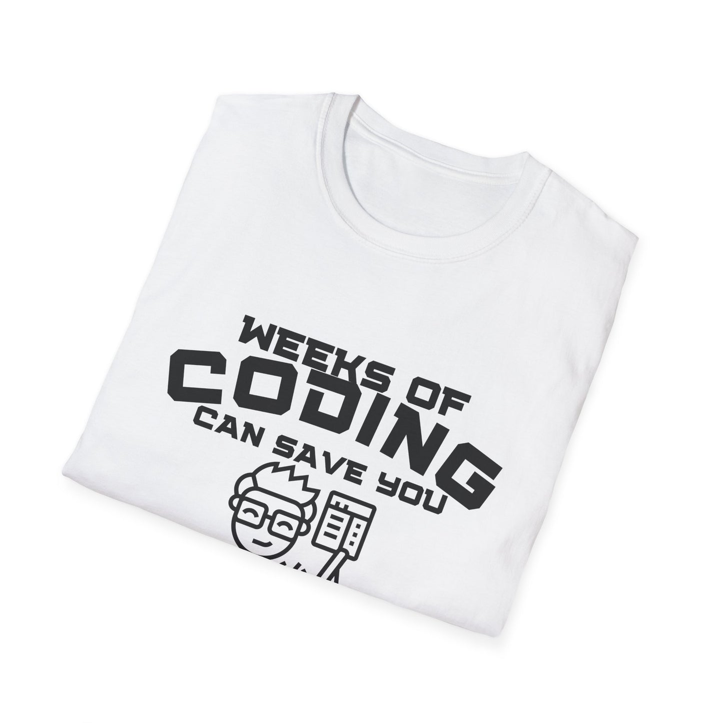 Weeks of Coding Can Save You Hours Of Planning- Unisex Softstyle T-Shirt - Perfect for Programmers & Tech Enthusiasts!