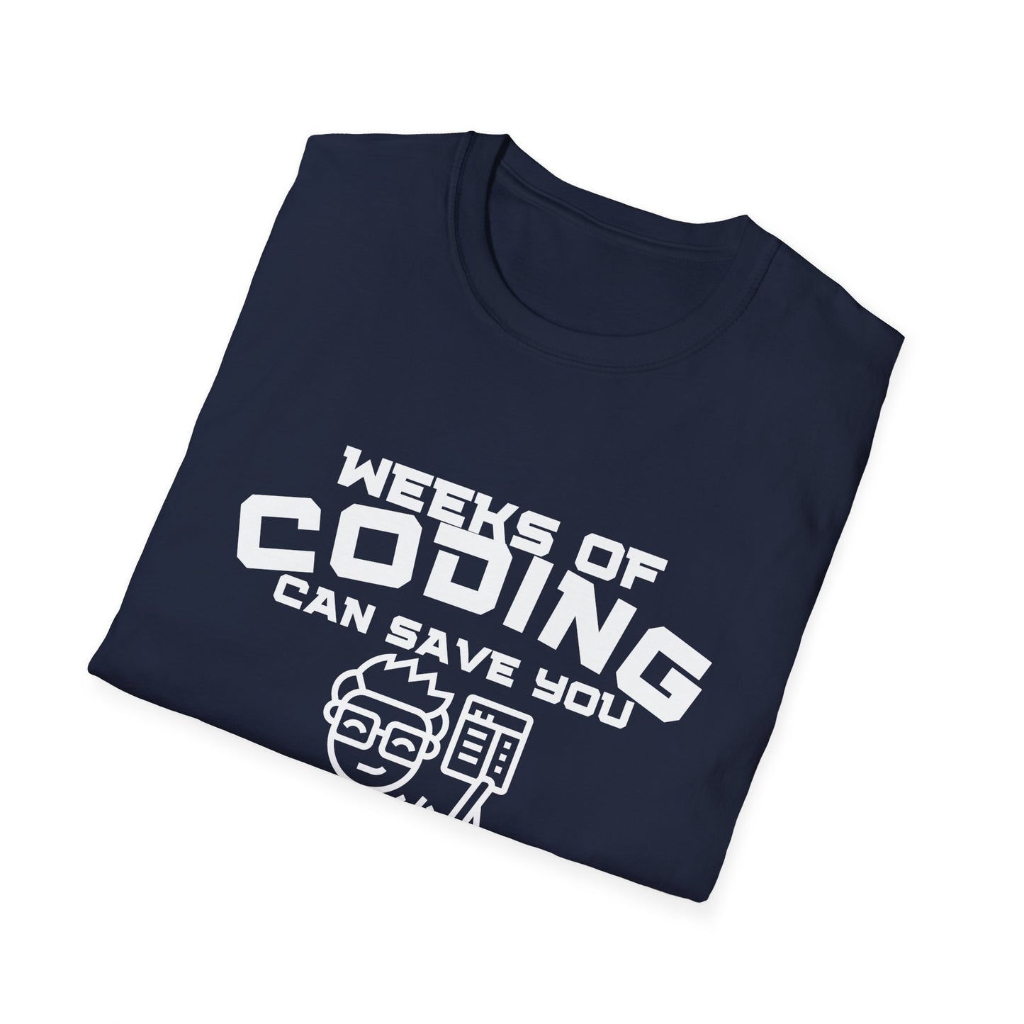 Weeks of Coding Can Save You Hours Of Planning- Unisex Softstyle T-Shirt - Perfect for Programmers & Tech Enthusiasts!