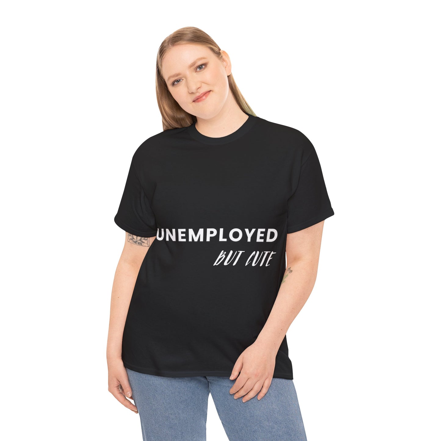 Unemployed But Cute Tee