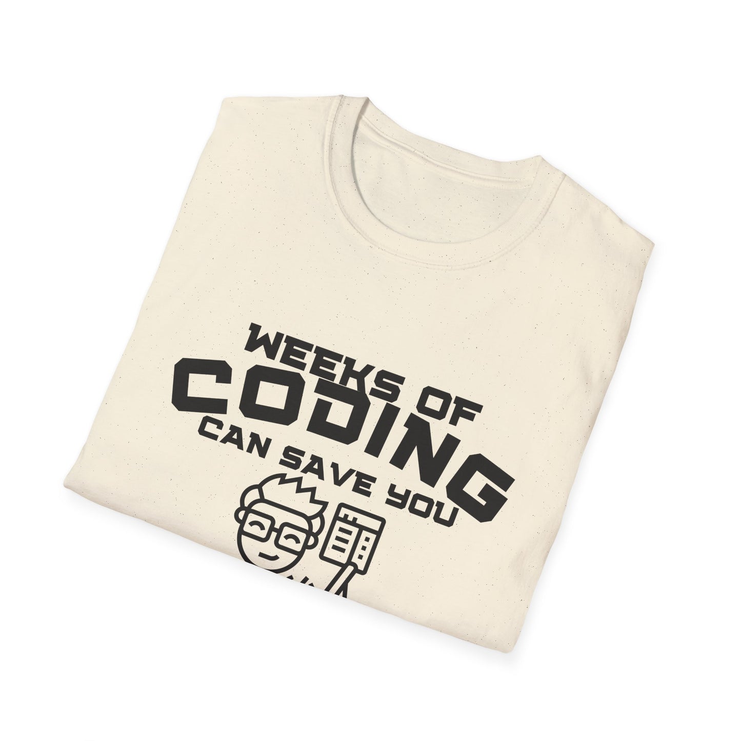 Weeks of Coding Can Save You Hours Of Planning- Unisex Softstyle T-Shirt - Perfect for Programmers & Tech Enthusiasts!