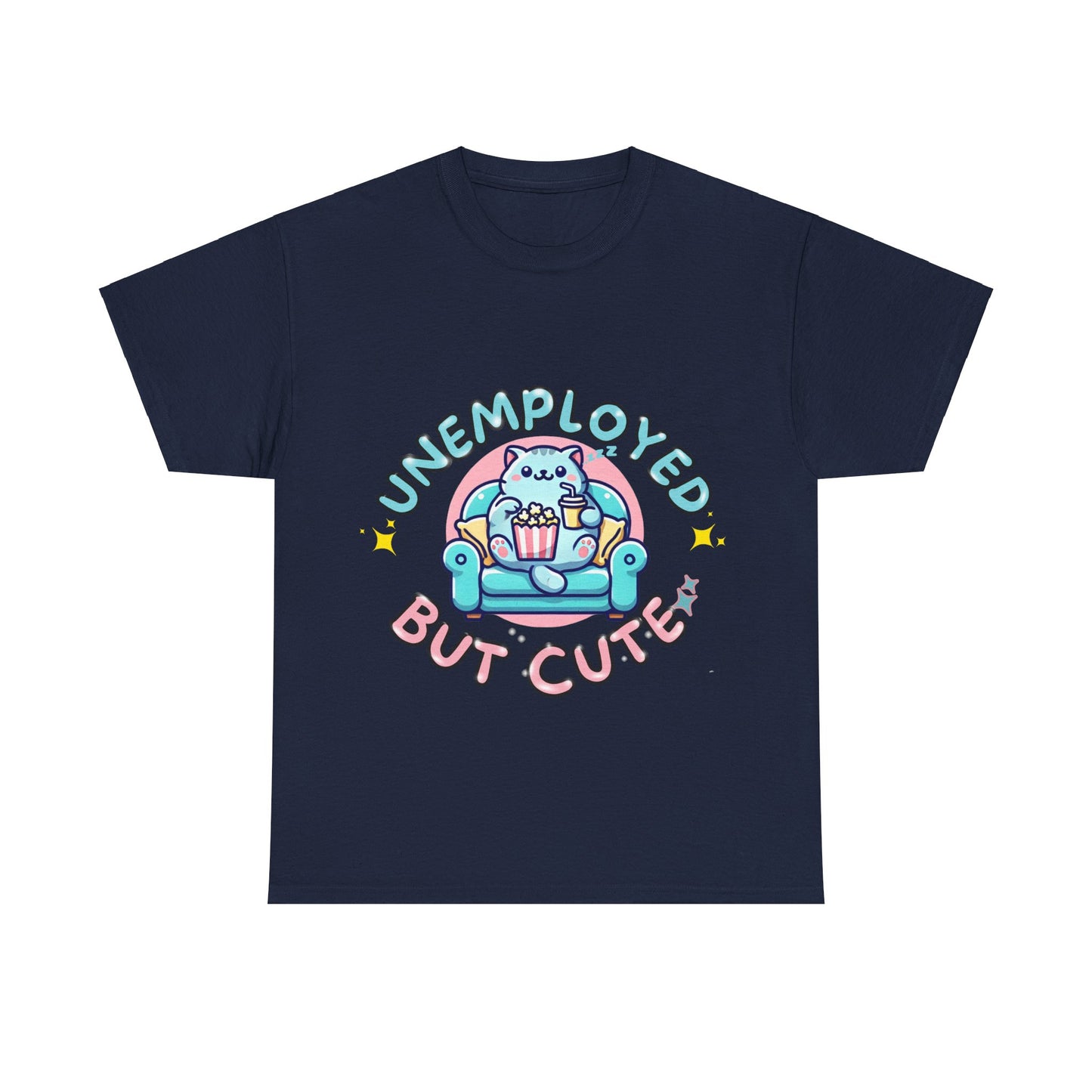 Unemployed But Cute Tee