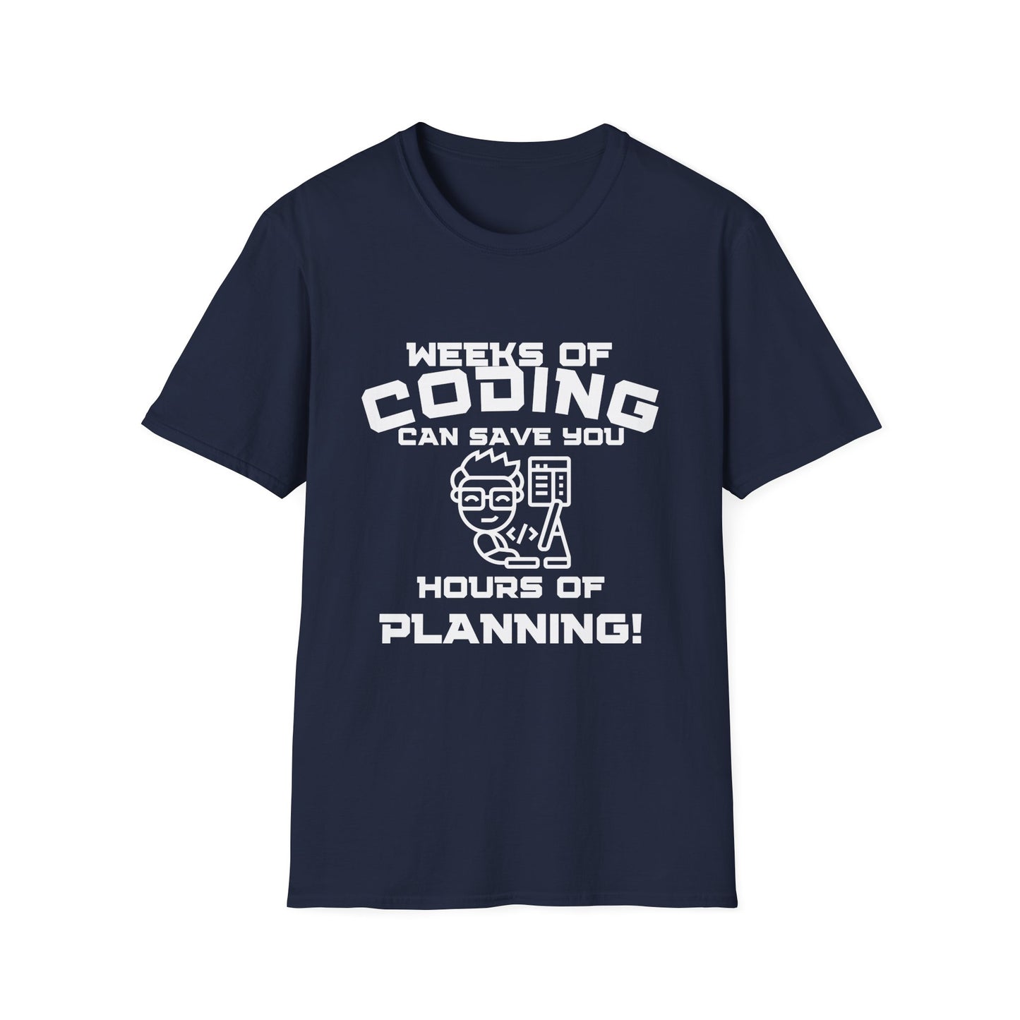 Weeks of Coding Can Save You Hours Of Planning- Unisex Softstyle T-Shirt - Perfect for Programmers & Tech Enthusiasts!