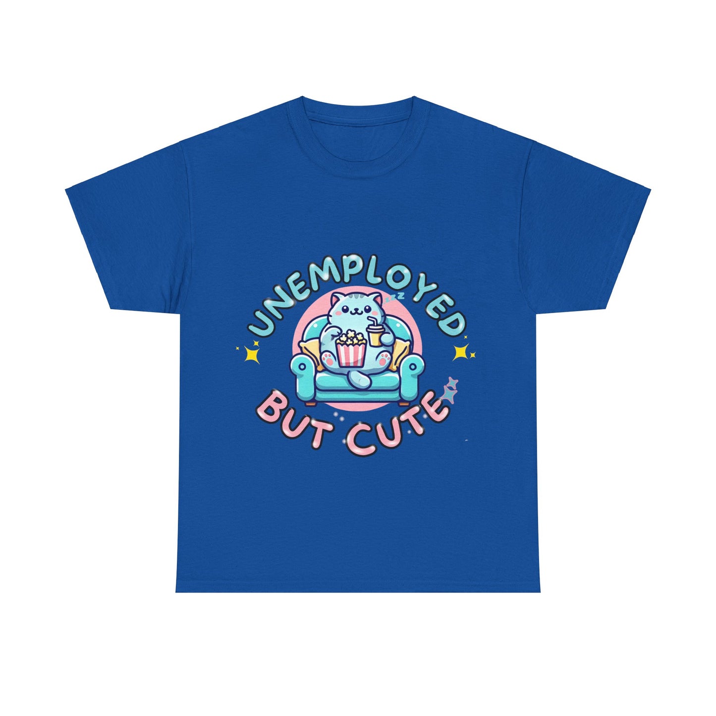 Unemployed But Cute Tee