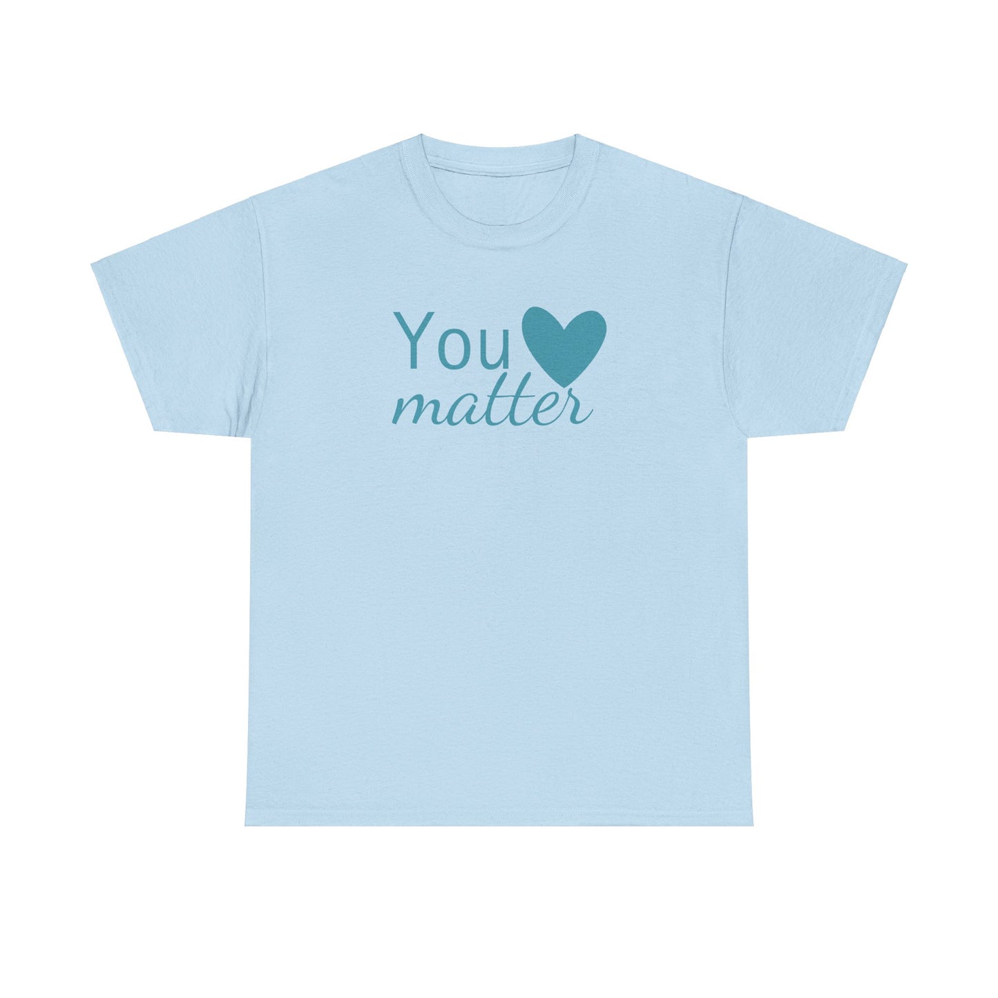 You Matter Unisex Cotton Tee – Inspirational Comfort Wear