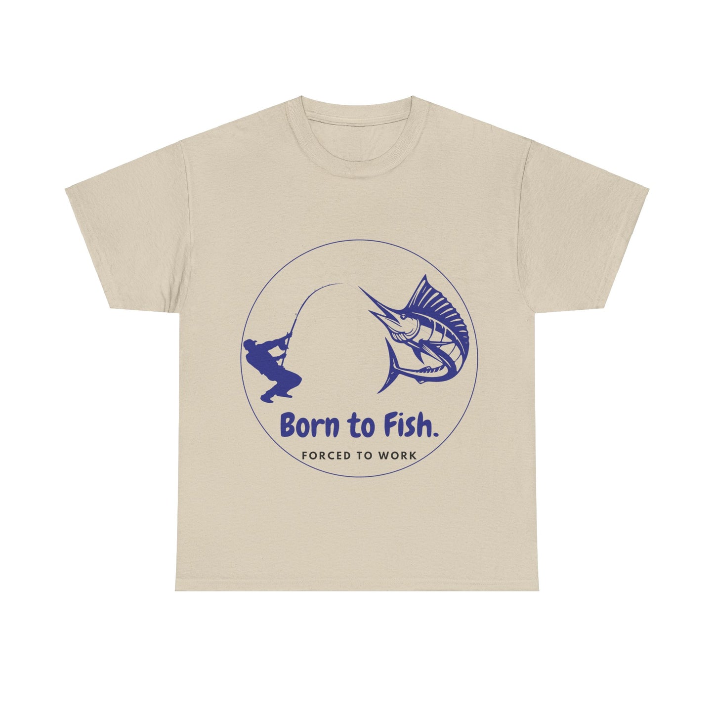 "Born to Fish, Forced to Work" Unisex Heavy Cotton Tee - Perfect for Fishing Enthusiasts