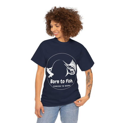 "Born to Fish, Forced to Work" Unisex Heavy Cotton Tee - Perfect for Fishing Enthusiasts