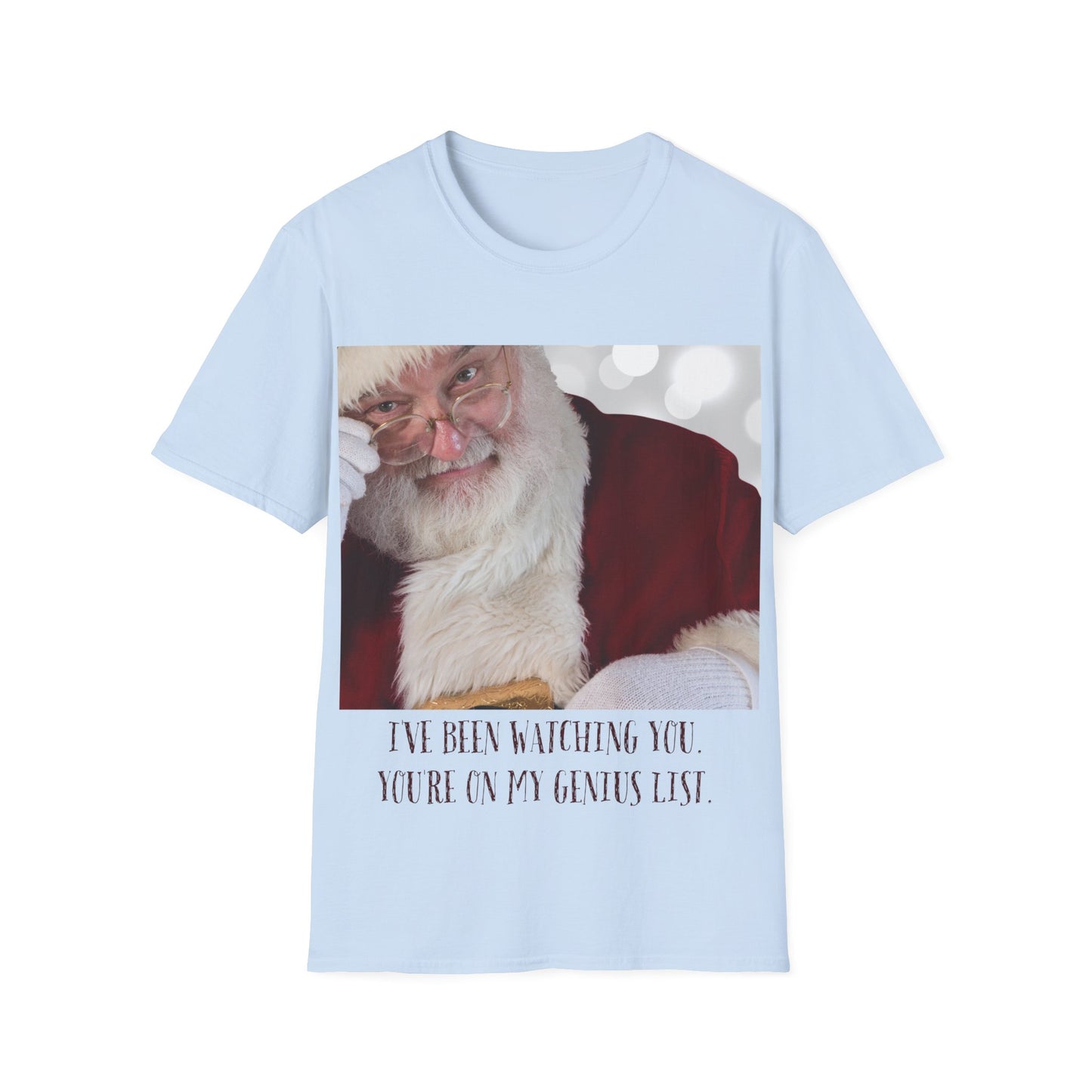 Funny Christmas T-Shirt – 'I've Been Watching You, You're On My Genius List' | Perfect Holiday Gift for Friends & Family