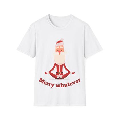 Merry Whatever Unisex Softstyle T-Shirt - Fun Holiday Tee for Christmas Cheer