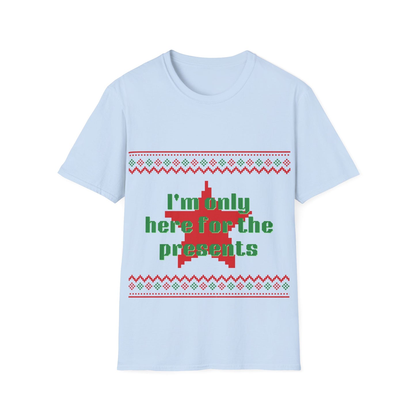 Funny Holiday T-Shirt - 'I'm Only Here for the Presents'