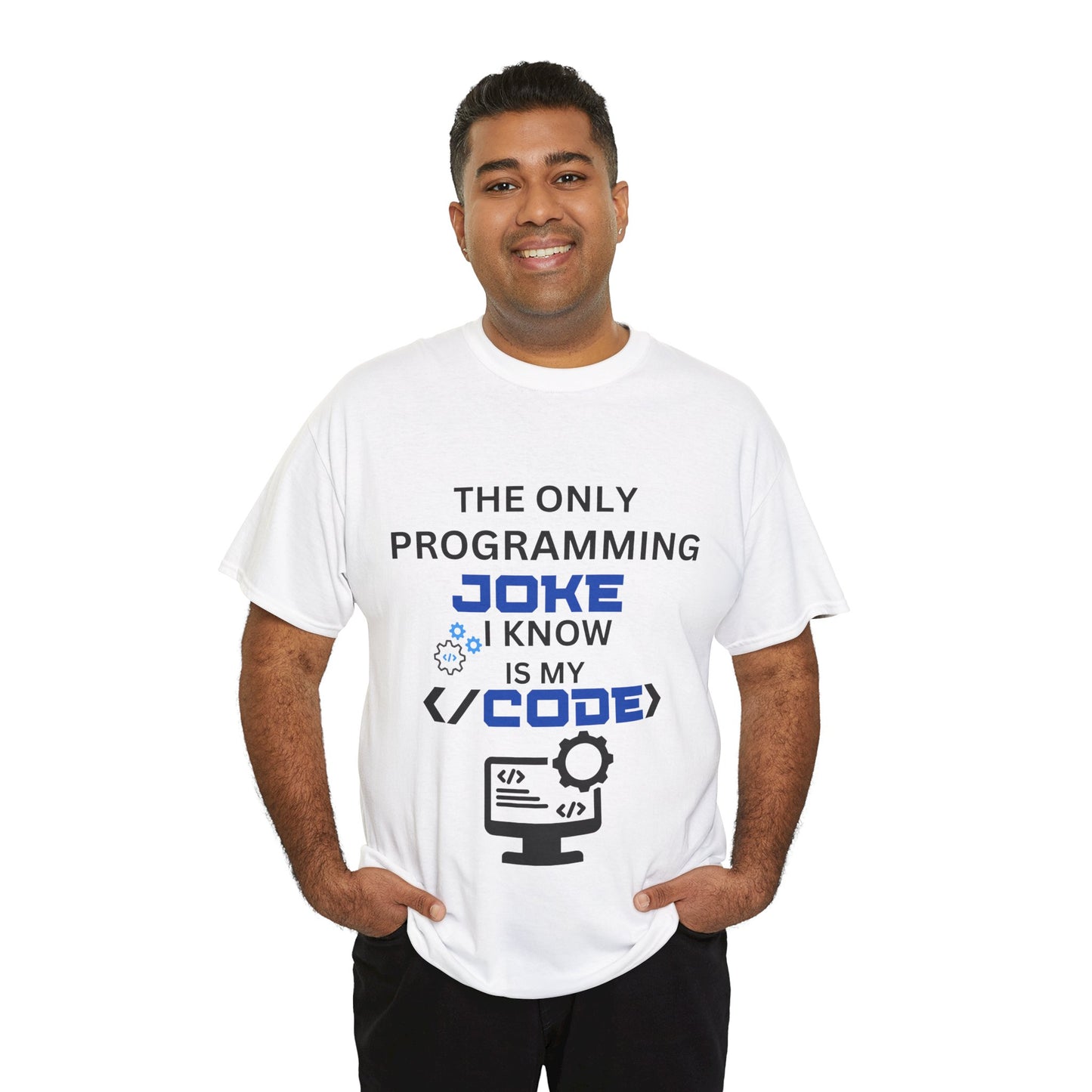 "The Only Programming Joke I Know Is My Code" Funny Programmer Joke Unisex Cotton Tee - Perfect for Tech Lovers