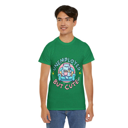 Unemployed But Cute Tee