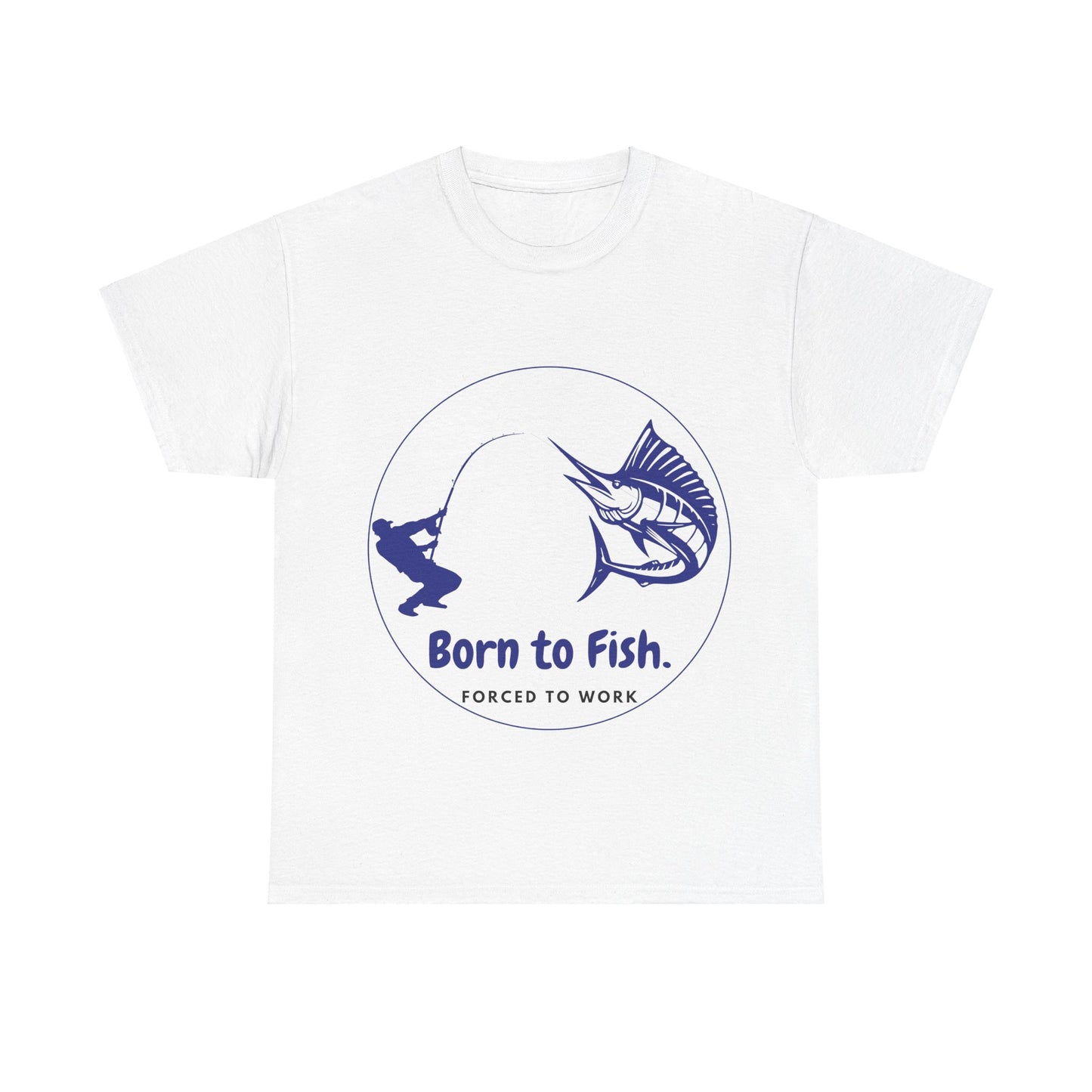 "Born to Fish, Forced to Work" Unisex Heavy Cotton Tee - Perfect for Fishing Enthusiasts