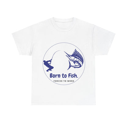 "Born to Fish, Forced to Work" Unisex Heavy Cotton Tee - Perfect for Fishing Enthusiasts