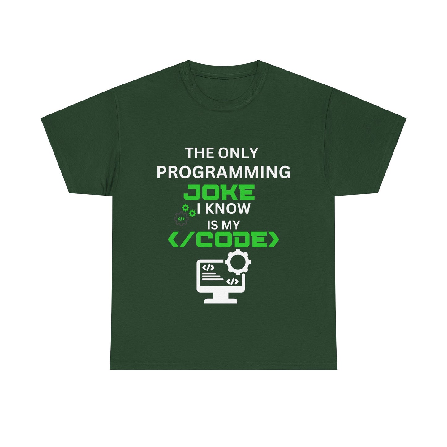 "The Only Programming Joke I Know Is My Code" Funny Programmer Joke Unisex Cotton Tee - Perfect for Tech Lovers