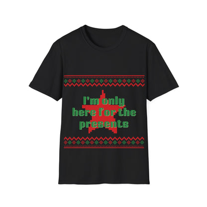 Funny Holiday T-Shirt - 'I'm Only Here for the Presents'