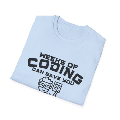 Weeks of Coding Can Save You Hours Of Planning- Unisex Softstyle T-Shirt - Perfect for Programmers & Tech Enthusiasts!