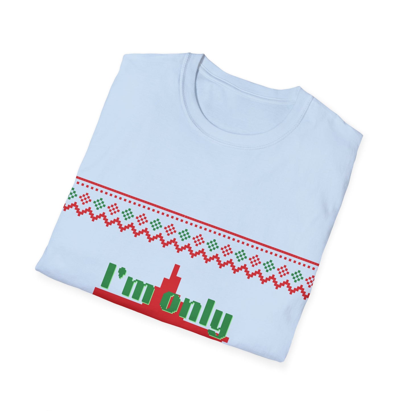 Funny Holiday T-Shirt - 'I'm Only Here for the Presents'
