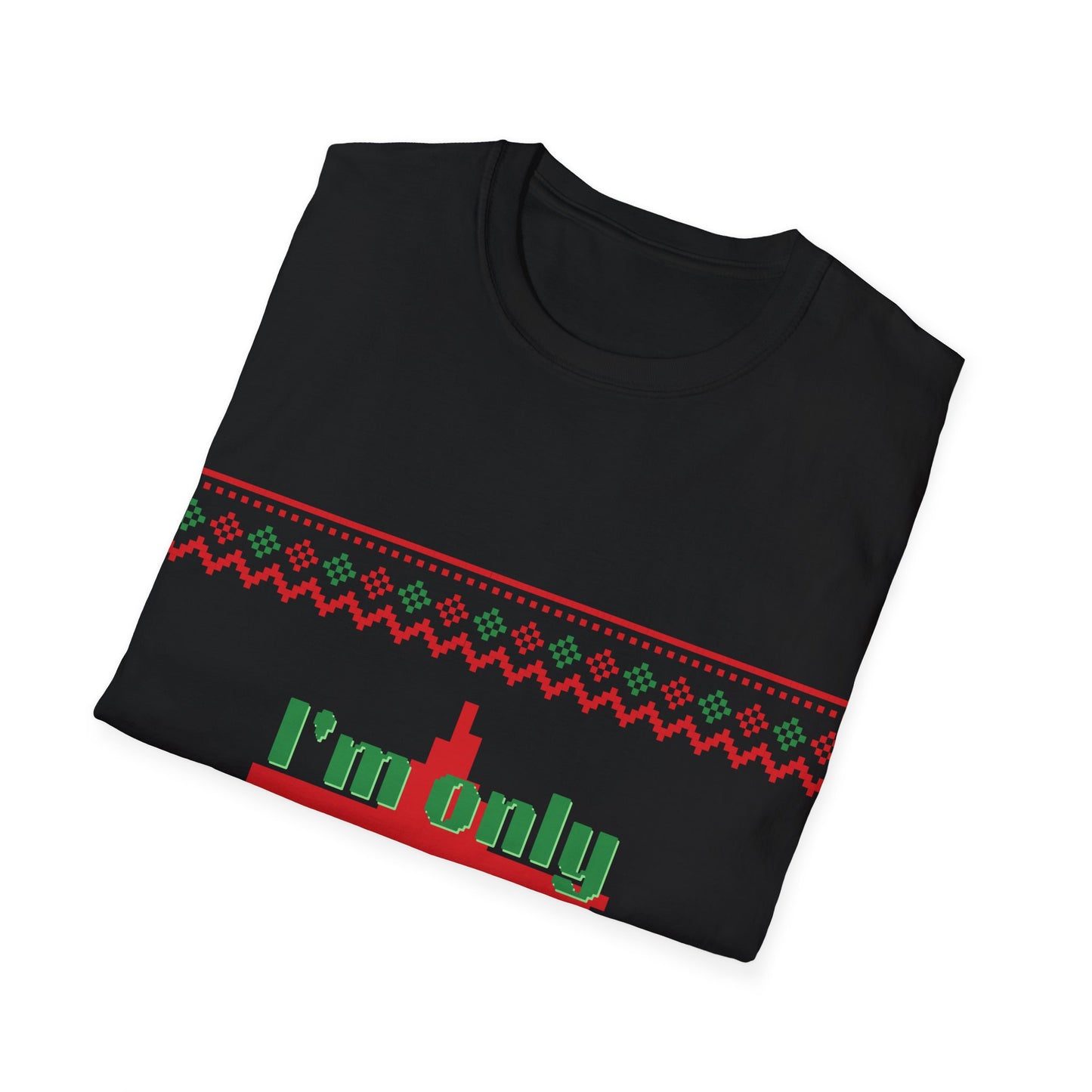 Funny Holiday T-Shirt - 'I'm Only Here for the Presents'