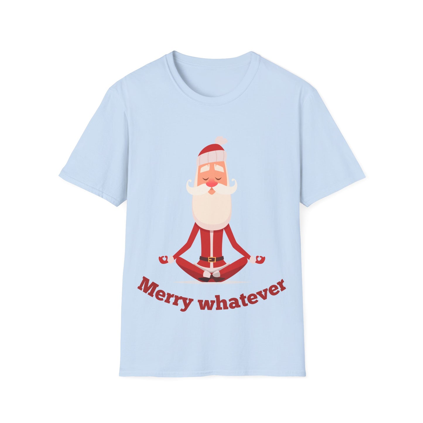 Merry Whatever Unisex Softstyle T-Shirt - Fun Holiday Tee for Christmas Cheer