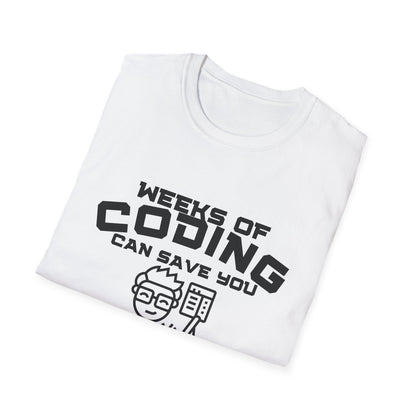 Weeks of Coding Can Save You Hours Of Planning- Unisex Softstyle T-Shirt - Perfect for Programmers & Tech Enthusiasts!
