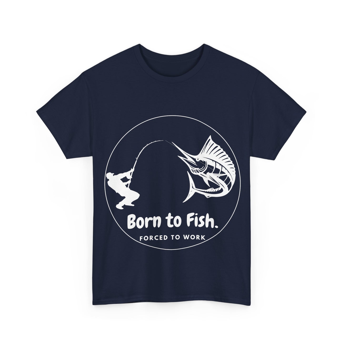 "Born to Fish, Forced to Work" Unisex Heavy Cotton Tee - Perfect for Fishing Enthusiasts