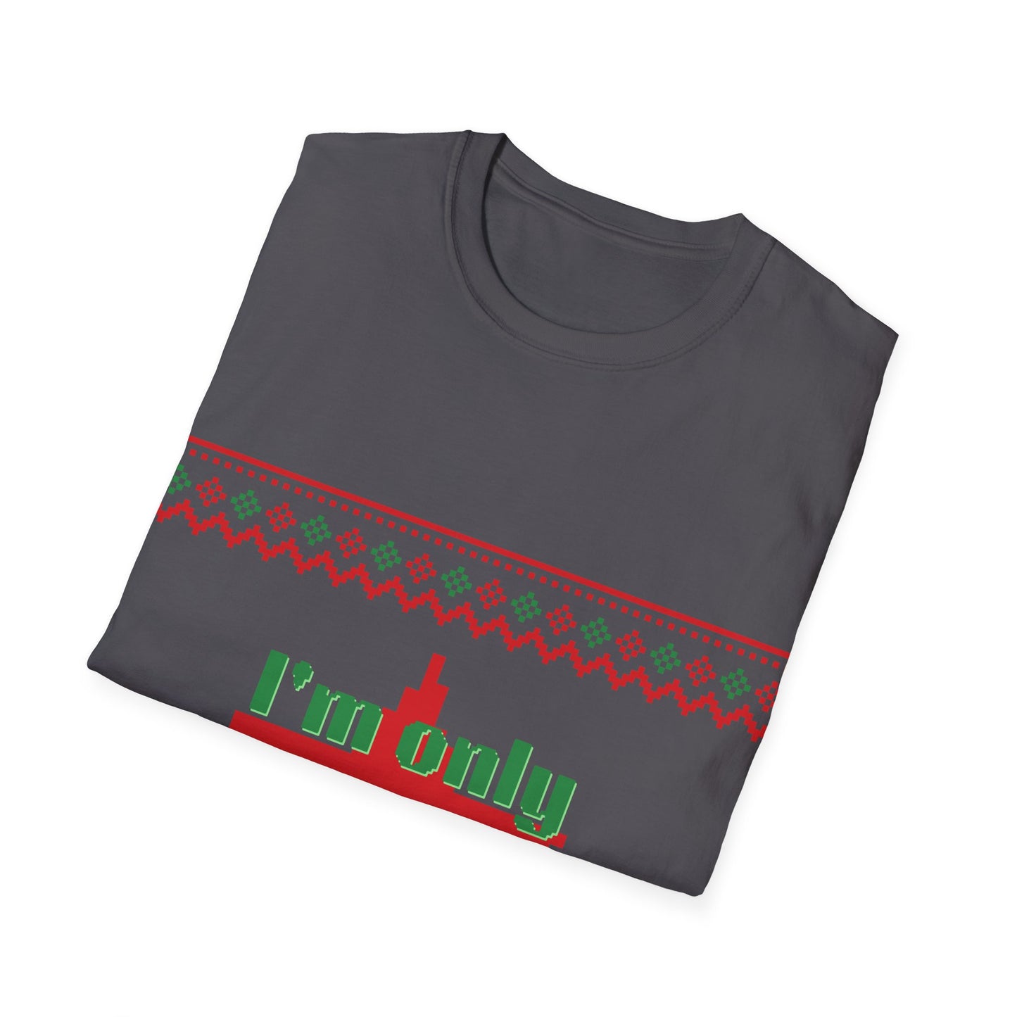 Funny Holiday T-Shirt - 'I'm Only Here for the Presents'