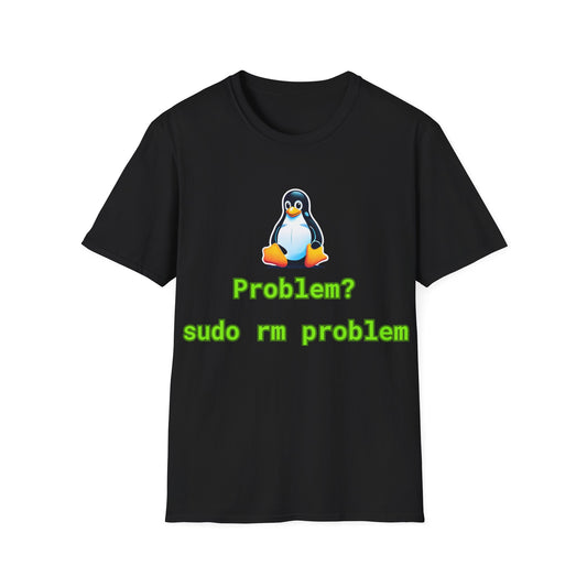 Funny Tech Humor T-Shirt – 'Problem? sudo rm problem' – Unisex Softstyle