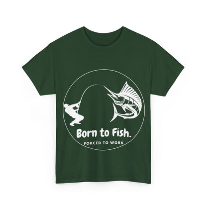 "Born to Fish, Forced to Work" Unisex Heavy Cotton Tee - Perfect for Fishing Enthusiasts