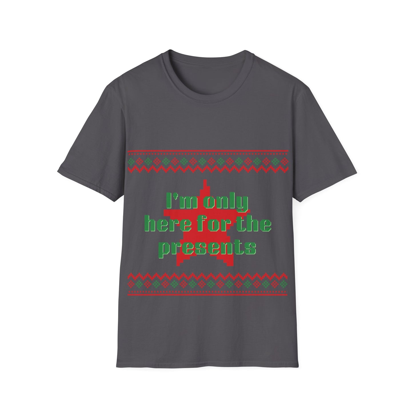 Funny Holiday T-Shirt - 'I'm Only Here for the Presents'
