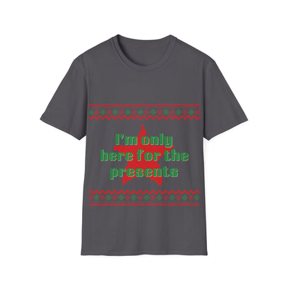 Funny Holiday T-Shirt - 'I'm Only Here for the Presents'