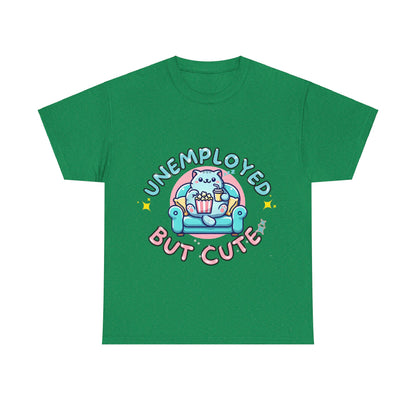 Unemployed But Cute Tee