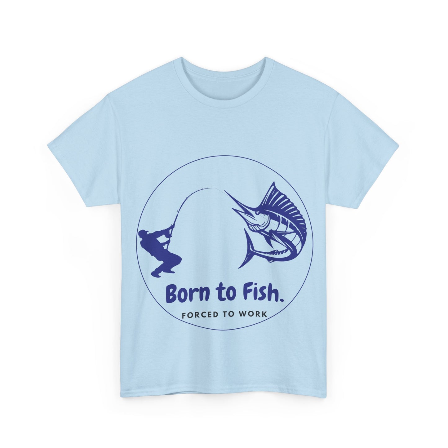 "Born to Fish, Forced to Work" Unisex Heavy Cotton Tee - Perfect for Fishing Enthusiasts