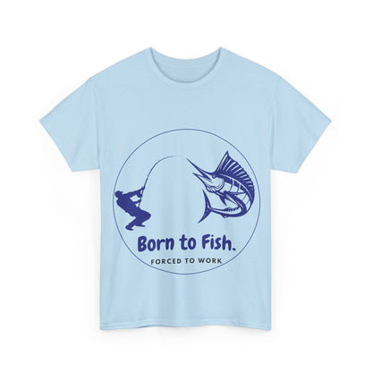 "Born to Fish, Forced to Work" Unisex Heavy Cotton Tee - Perfect for Fishing Enthusiasts