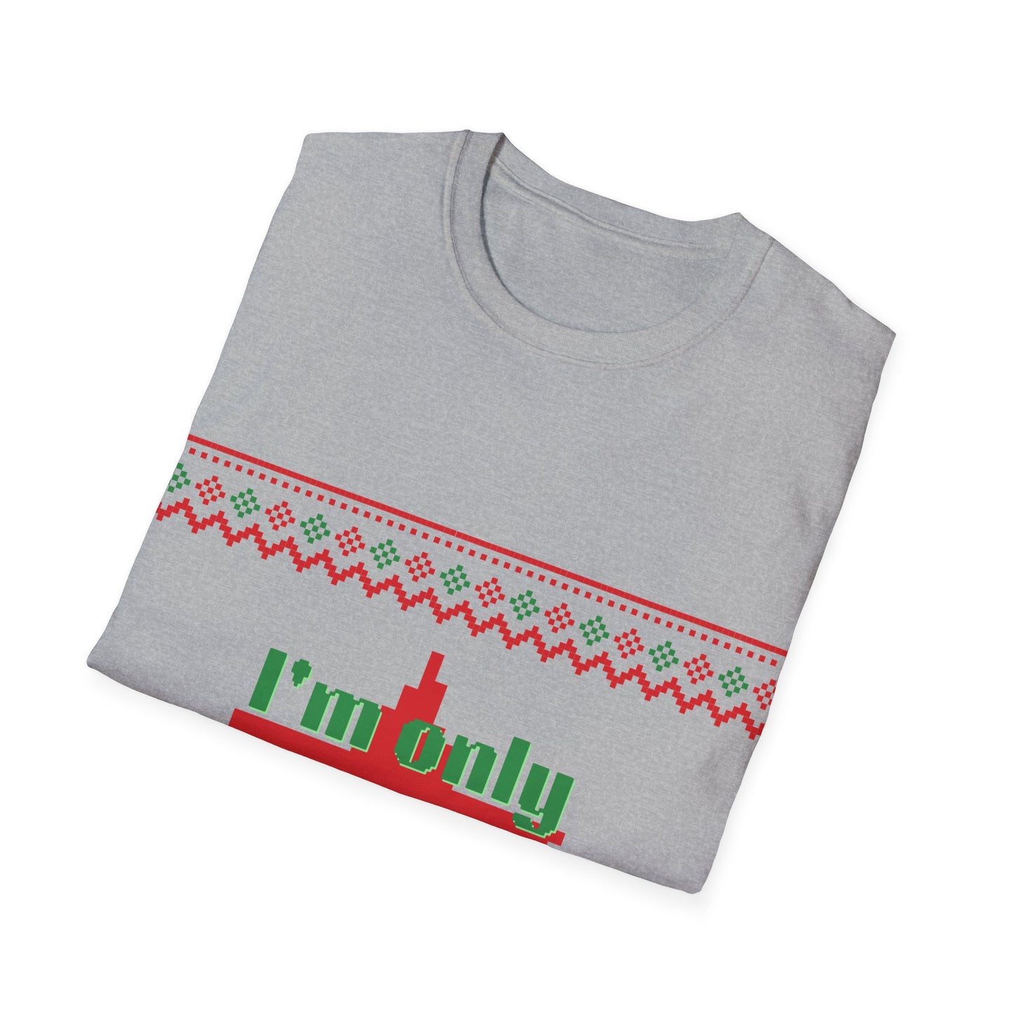 Funny Holiday T-Shirt - 'I'm Only Here for the Presents'